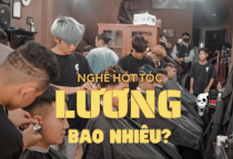 Nghề hớt tóc lương bao nhiêu? Bí quyết tăng thu nhập khi làm thợ hớt tóc
