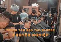 LEK Barber Academy - Trung Tâm Đào Tạo Barber Chuyên Nghiệp Hàng Đầu TP.HCM