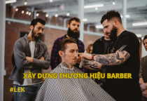 Cách xây dựng thương hiệu cá nhân cho barber mới vào nghề